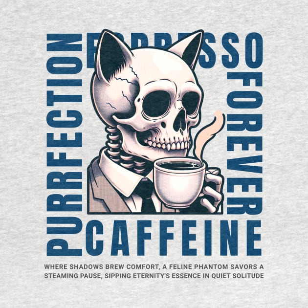 Cat Skull Caffeine Connoisseur - Eternal Coffee Enthusiast by Conversion Threads